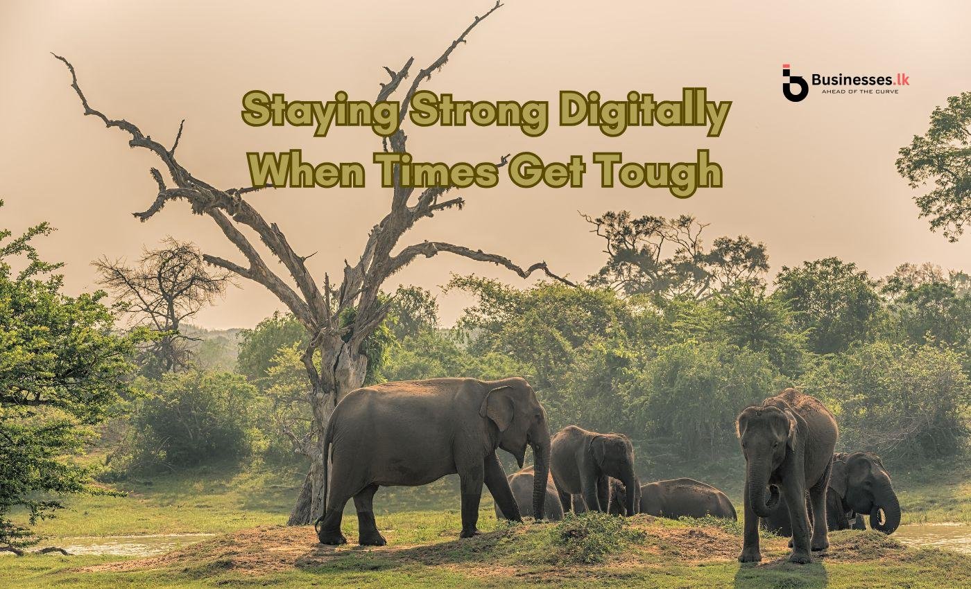 Staying Strong Digitally When Times Get Tough