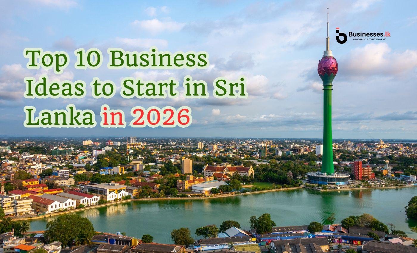 Top 10 Business Ideas to Start in Sri Lanka in 2026
